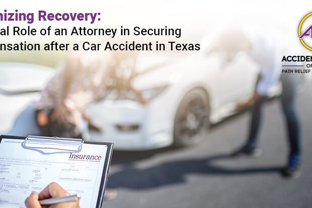 Maximizing Recovery The Vital Role of an Attorney in Securing Compensation after a Car Accident in Texas (2)