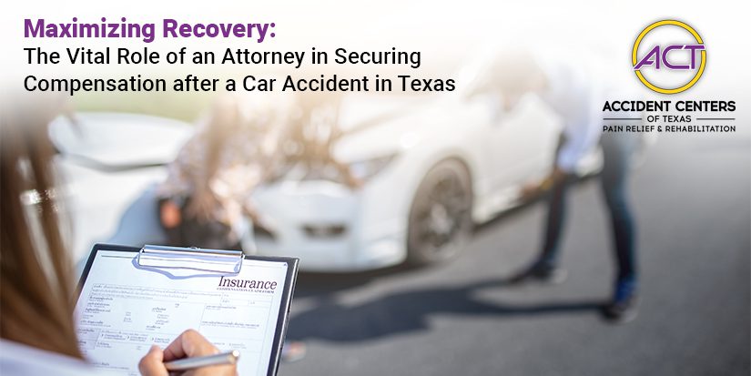 Maximizing Recovery The Vital Role of an Attorney in Securing Compensation after a Car Accident in Texas (2)