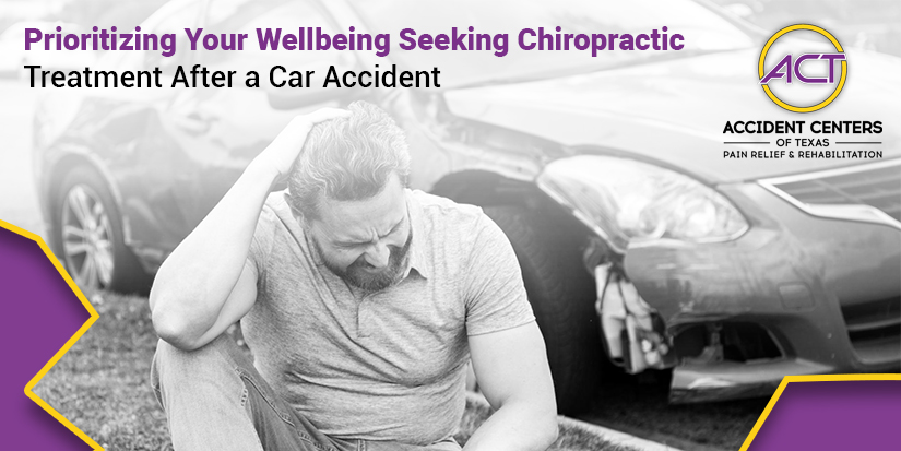 Prioritizing Your Wellbeing Seeking Chiropractic Treatment After a Car Accident