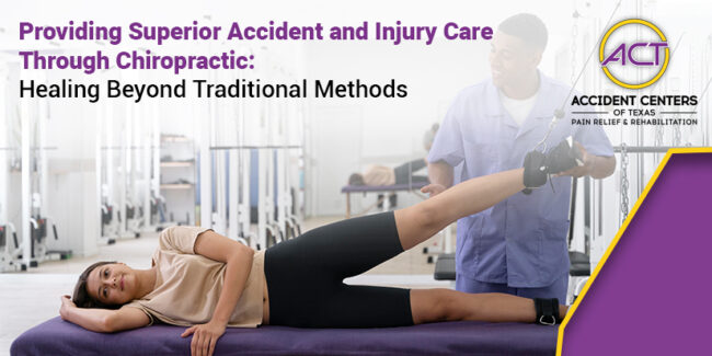 Providing Superior Accident and Injury Care Through Chiropractic healing Beyond Traditional Methods