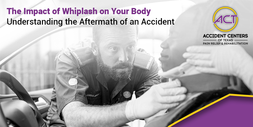 The Impact of Whiplash on Your Body Understanding the Aftermath of an Accident