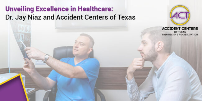 Unveiling Excellence in Healthcare Dr Jay Niaz and Accident Centers of Texas